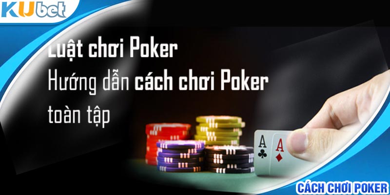 cách chơi poker