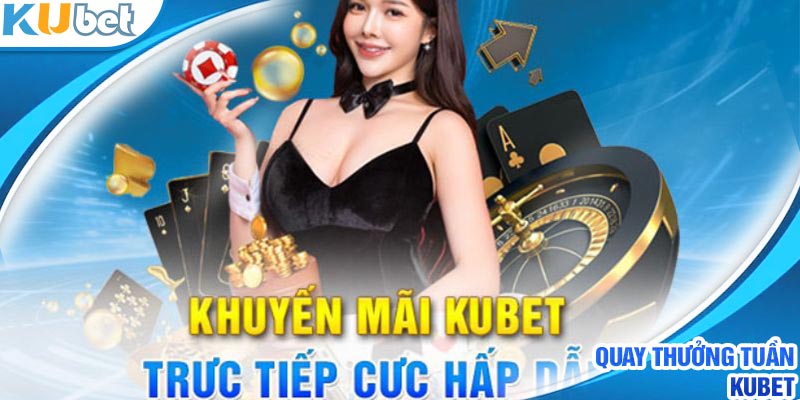 Lưu ý khi nhận quay thưởng tuần